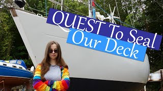 QUEST TO SEAL OUR DECK Before Autumn, Plus HONEST Boat Tour. [Ep.6]