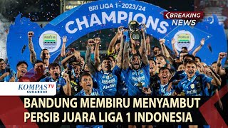 📶LIVE | Bandung Membiru Menyambut Persib Juara Liga 1 Indonesia 2024