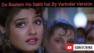Do Baatein Ho Sakti hai Short_ Version Song By Varinder Version