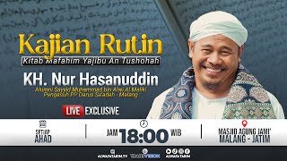 🔴LIVE | KAJIAN RUTIN KITAB MAFAHIM YAJIBU AN TUSHOHAH - BERSAMA KH. NUR HASANUDDIN, MALANG