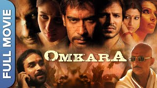 OMKARA (Full Movie) Hindi -  Ajay Devgan, Saif Ali Khan, Pankaj Tripathi, Kareena Kapoor Khan