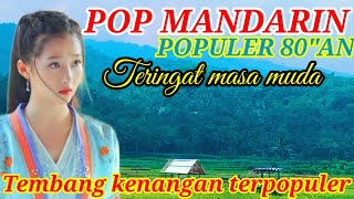 POP MANDARIN SERIBU KENANGAN //POPULER TERBAIK 80