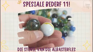 SPESIALE BEDERF 11 - DIE ALBASTER-FLES!