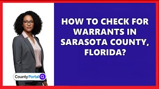 How To Check For Warrants In Sarasota County, Florida?
