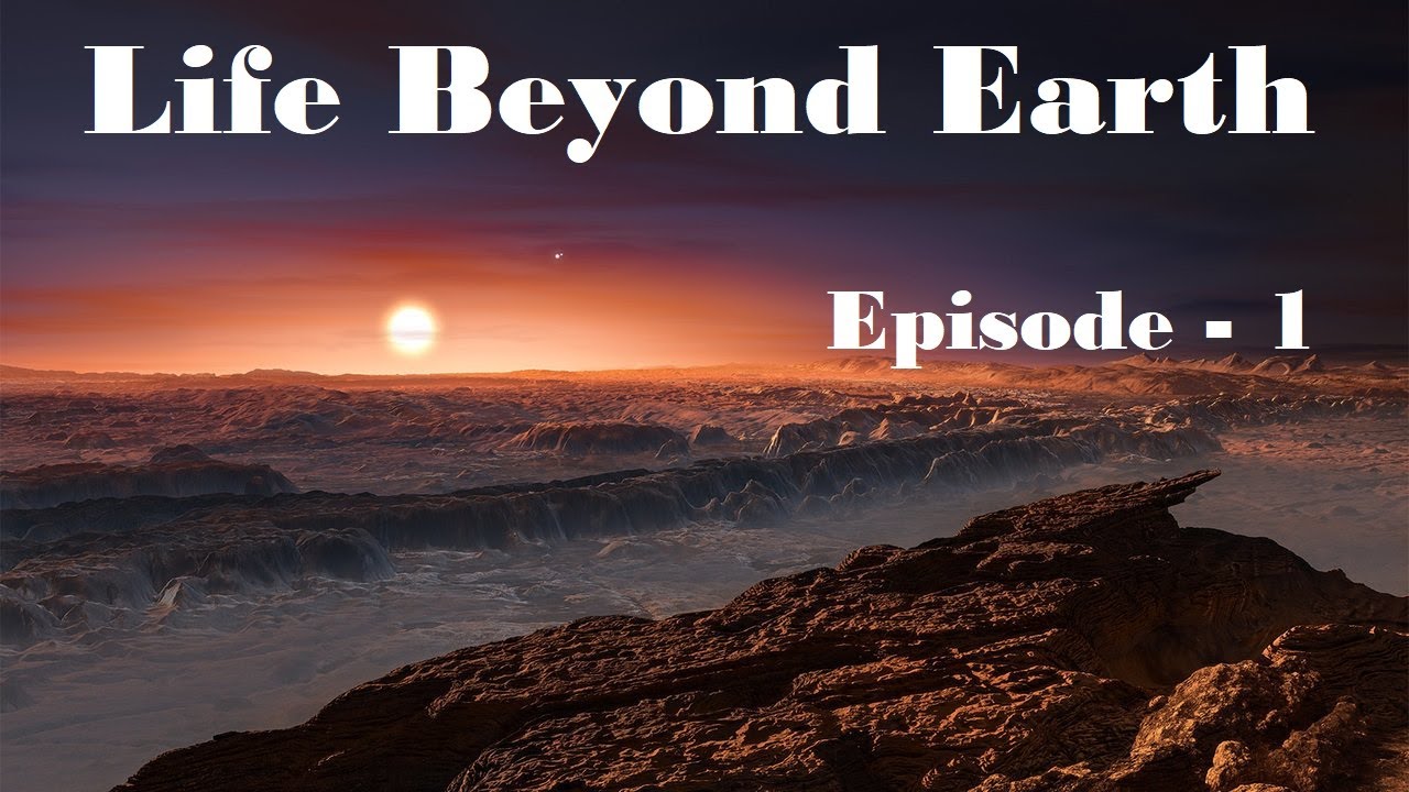 Life Beyond Earth | Is There Life On Other Planets? | Episode-1 | # ...