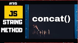 JavaScript String concat() method| Concantenation of strings | JavaScript tutorial for beginners