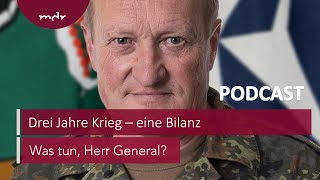 #256 Drei Jahre Krieg – eine Bilanz | Podcast Was tun, Herr General? | MDR