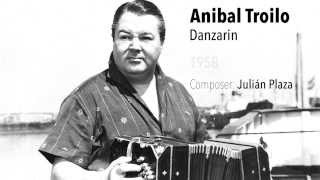 Danzarín - Aníbal Troilo - Tango Clásico