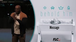 Behold Him | Message