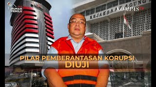 Pilar Pemberantasan Korupsi Diuji