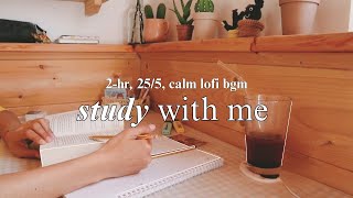 2-H Study With Me ✏️ | pomodoro 25/5, calm lofi, deep focus!