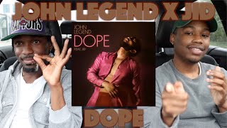John Legend feat. JID - DOPE | FIRST REACTION/REVIEW