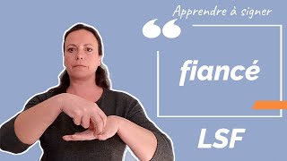 Signer FIANCE (fiancé) en LSF (langue des signes française). Apprendre la LSF par configuration