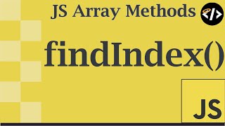 Easily Understand findIndex() - A JavaScript Array Method