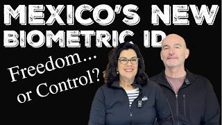 Mexico’s New Biometric ID: What Foreigners Need to Know Ep 61