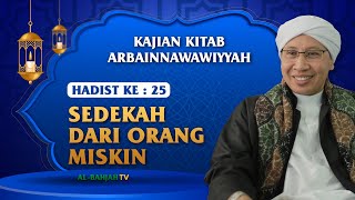 Hadist Arbain Nawawiyyah ke 25 : Sedekah dari Orang Miskin | Buya Yahya | 18 Desember 2022