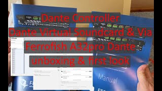 Dante Controller, Virtual Soundcard \u0026 Via, Ferrofish A32pro Dante unboxing \u0026 first look