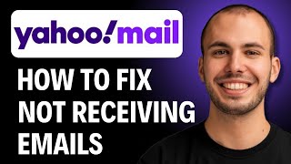 How to Fix Yahoo Mail Not Receiving Emails [2025 Full GUIDE]