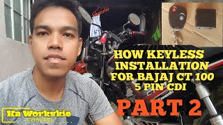 HOW KEYLESS INSTALLATION FOR BAJAJ CT 100 5 PIN CDI PART 2