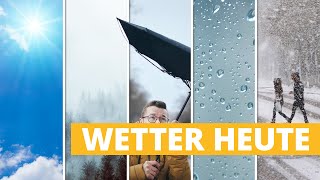 Wetter heute: Alle dabei - Sonne, Nebel, Wind, Regen und Schnee