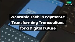 Wearable Tech in Payments: Transforming Transactions for a Digital Future