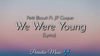 Petit Biscuit Ft. JP Cooper - We Were Young (Lyrics)