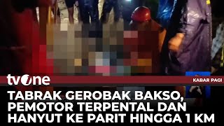 Tabrakan Pemotor dengan Gerobak Bakso, Pengendara Hilang | Kabar Pagi tvOne