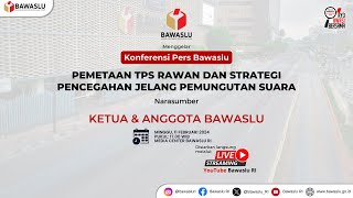 Konferensi Pers, Pemetaan TPS Rawan dan Strategi Pencegahan Jelang Pemungutan Suara