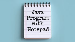 Run java program with notepad in windows