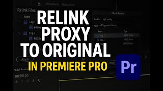Premiere Pro: How to Relink Proxy to Original Media (Step-by-Step Guide)