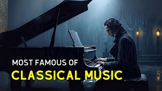Most Famous Of Classical Music | Chopin | Beethoven | Debussy | Tchaikovsky | Bach
