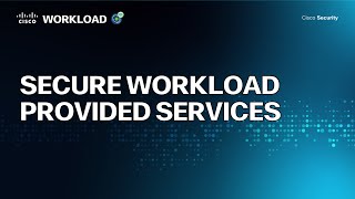 Secure Workload Provided Services