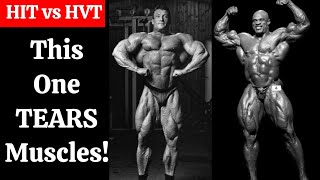 HIT vs HVT This One TEARS Muscles! (This Style of Training is REALLY Dangerous!)