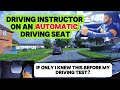 Driving Instructor On Driving Seat In An Automatic Car | If Only I Knew This Before My Driving Test