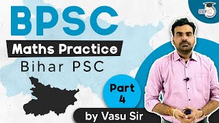 Bihar PSC Maths Practice Class | Quantitative Aptitude Practice for all STATE PCS Exams | BPSC Set 4