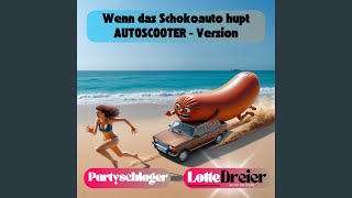 Wenn das Schokoauto hupt (Autoscooter Version remixed)