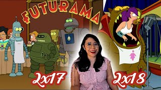 Futurama REACTION | 2x17 \u0026 2x18