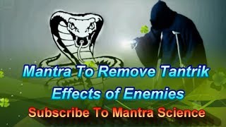 Mantra To Remove Tantrik Effects of  Enemies तांत्रिक दोष निवारण मंत्र