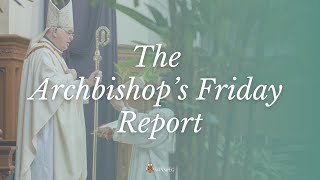 February 9, 2024: The Archbishop's Friday Report