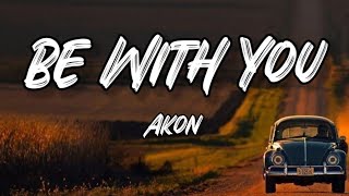 Download Mp3 Akon - Be With You (Lyrics)