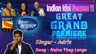 Adriz Indian Idol Season 11 - Naina Thagh Lenge - Neha Kakkar - Vishal Dadlani - Anu Malik - 2019