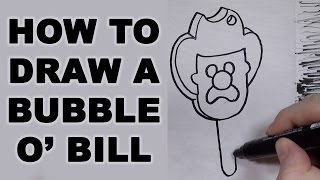 How to Draw Bubble O 'Bill