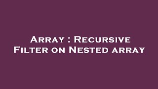 Array : Recursive Filter on Nested array