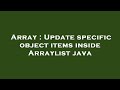 Array : Update specific object items inside Arraylist java