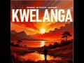 Kwelanga 2.0 feat. T Man Xpress and LeeMcKrazy