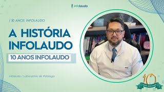 A história do laboratório Infolaudo | 10 ANOS INFOLAUDO