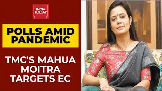 TMC MP Mahua Moitra Slams Election Commission For 8 Phase Polls In West Bengal Amid Covid Crisis