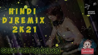 Sawan Mein Lag Gayi Aag - Latest Bollywood Remix - Hindi Remix Songs 2021 - Remix Dj Party Song