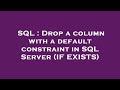 SQL : Drop a column with a default constraint in SQL Server (IF EXISTS)