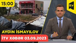 İTV Xəbər | 03.09.2023 | 15:00